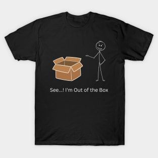 See...! I'm Out of the Box T-Shirt